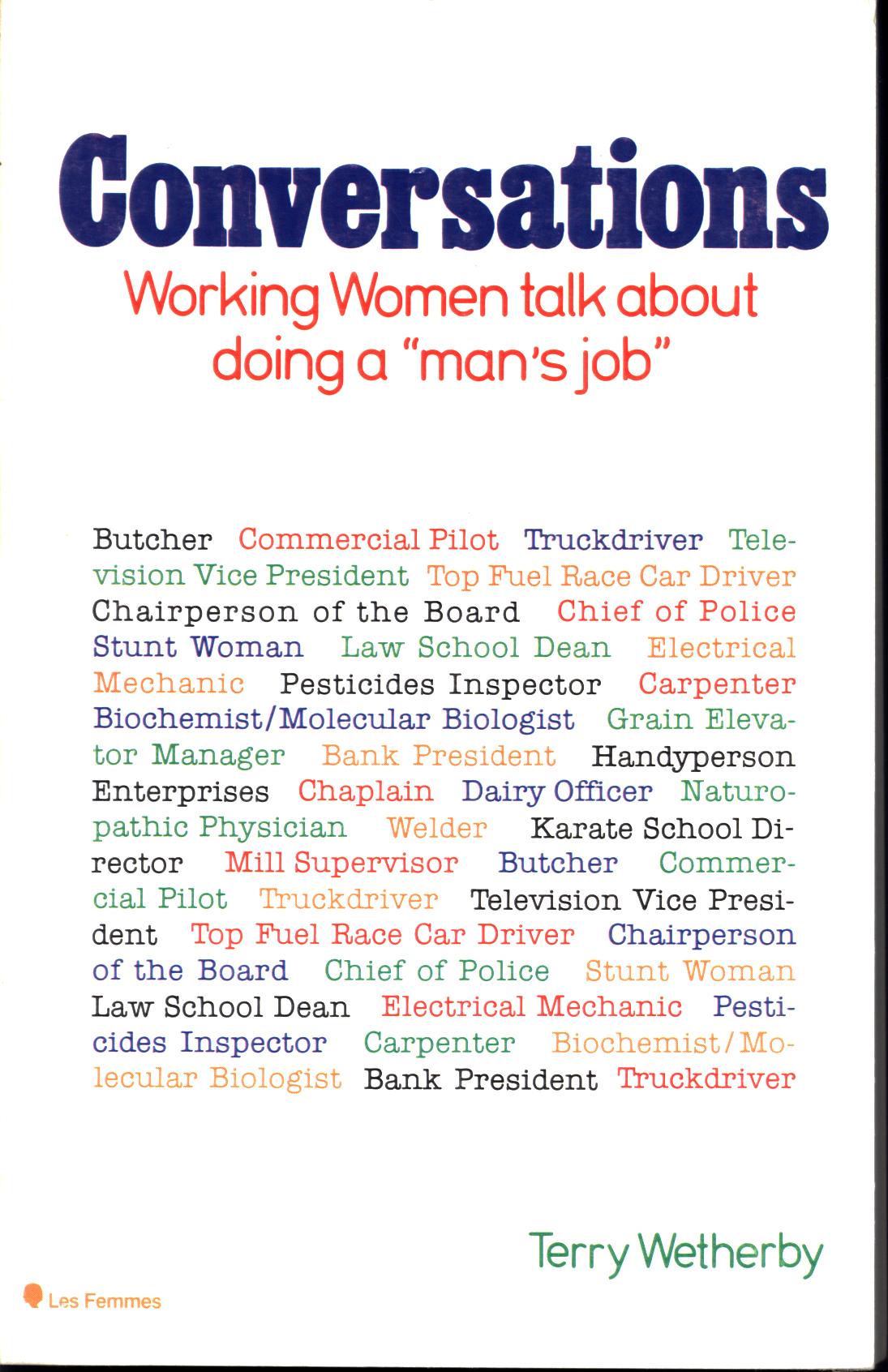 CONVERSATIONS: working women talk about doing a "man's job". 